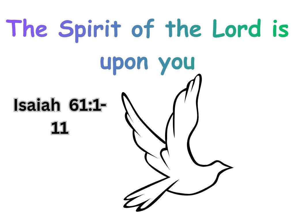The Spirit of the Lord is always upon you