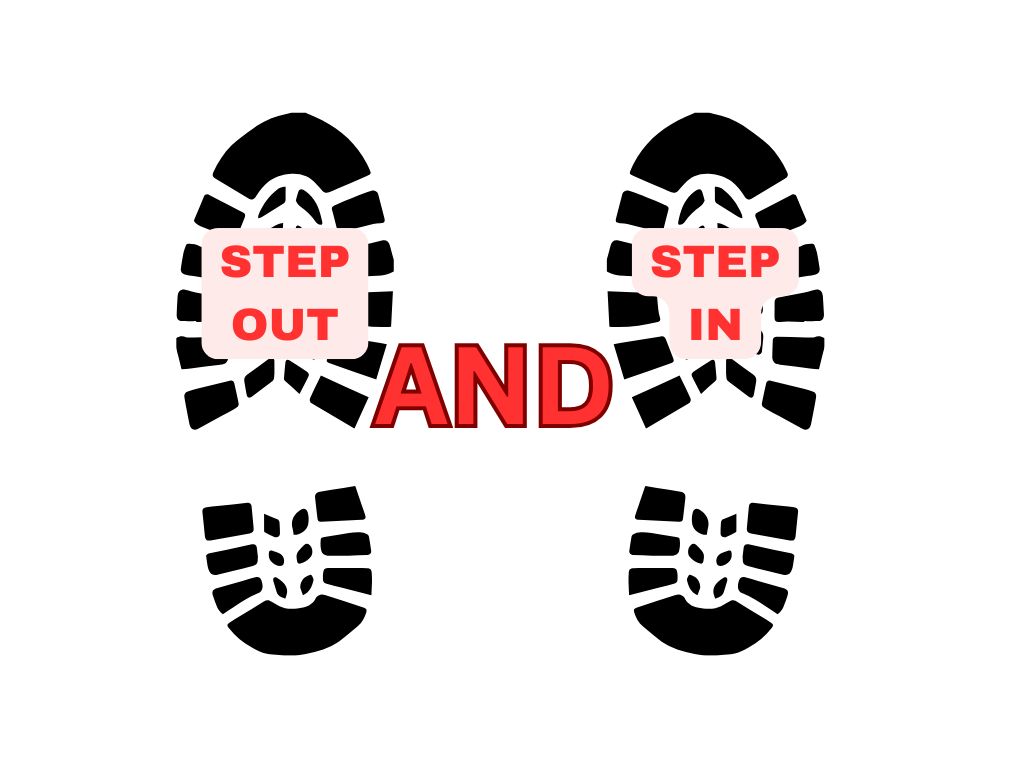 Step out and Step in