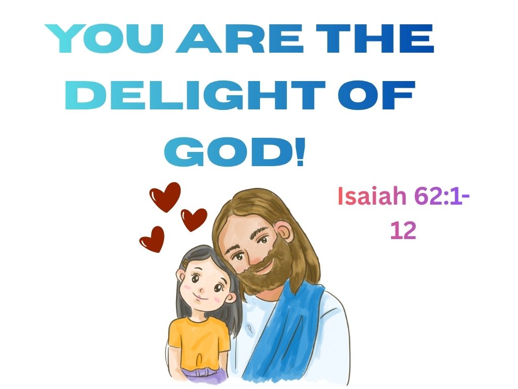 You are the delight of God