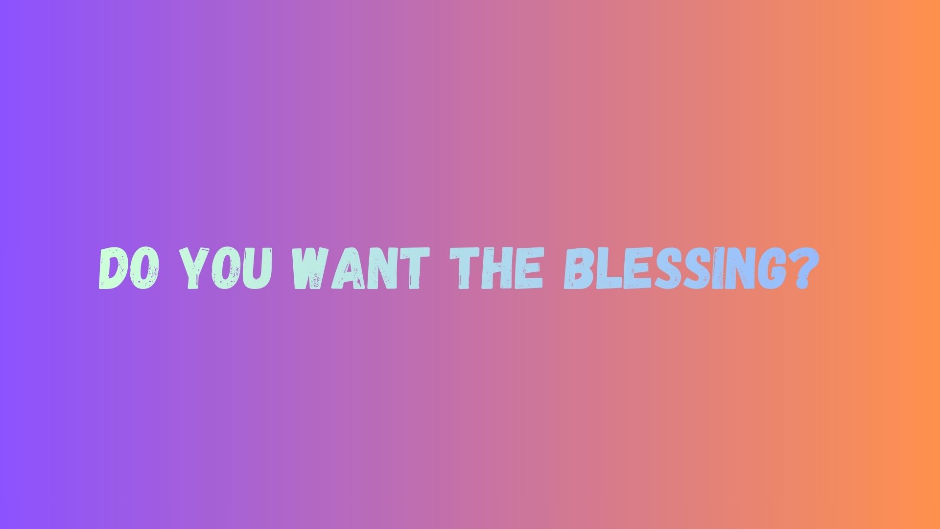 Do you want the blessing of Abraham in your life?